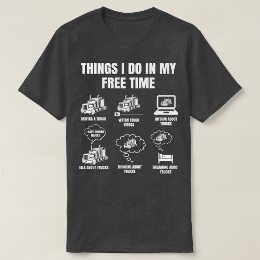 Truck Driver Things I Do In My Free Time Trucker T-Shirt (Design vorne)