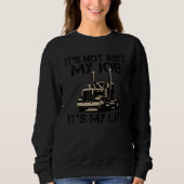 Truck Driver Trucking Trailer Truck Semi Truck Tru Sweatshirt (Vorderseite)