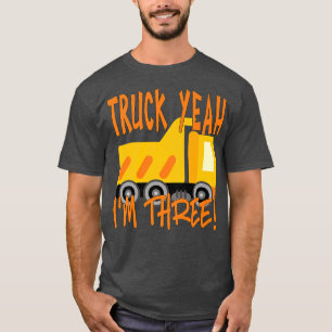 Truck Yeah, ich bin Drei-Punkte-LKW für 3 Jahre Ge T-Shirt