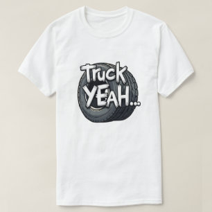 Truck Yeah! T-Shirt