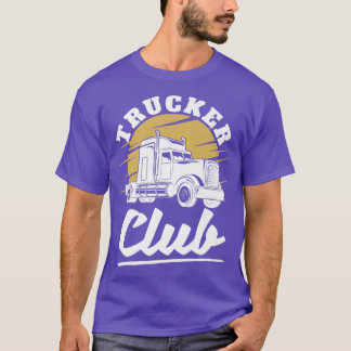Trucker Club - 18 Fahrer von Lastkraftwagen auf Rä T-Shirt