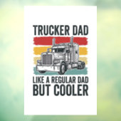 Trucker Dad Like a Regular Dad But Cooler Shirt_1 Fensteraufkleber (Blatt 3)