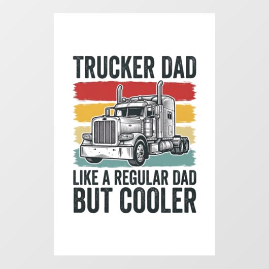 Trucker Dad Like a Regular Dad But Cooler Shirt_1 Fensteraufkleber (Blatt)