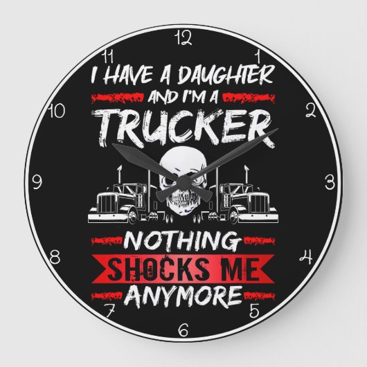 Trucker Daughter: Nichts schockiert mich mehr Große Wanduhr (Vorderseite)