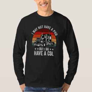 Trucker für Männer Frauen CDL LKW-Fahrer Trucker T-Shirt