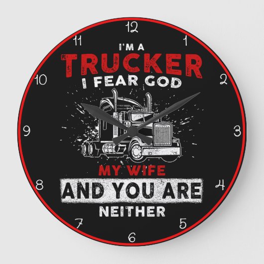 Trucker: Fürchte Gott meine Ehefrau Große Wanduhr (Vorderseite)