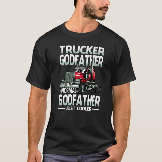Trucker Godfather Like A Normal Godfather Just Coo T-Shirt (Vorderseite)