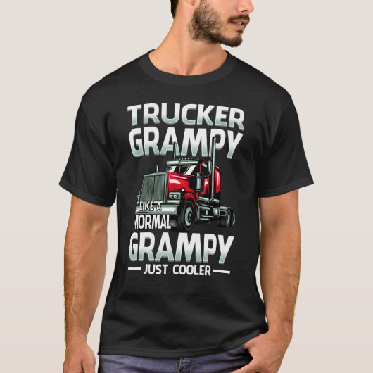 Trucker Grampy Like A Normal Grampy Just Cooler T-Shirt (Vorderseite)
