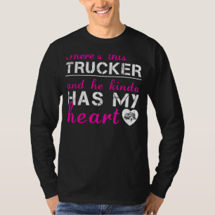 Trucker Liebe: Er hat meinen T - Shirt im Herzen