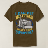 Trucker Piss in einer Flasche Superpower Funny Ges T-Shirt (Design vorne)