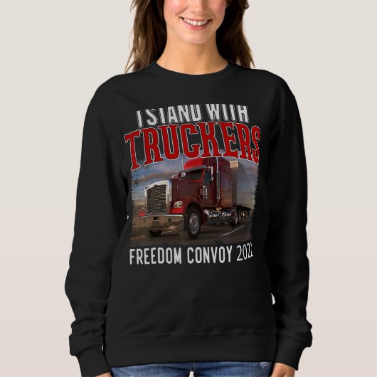 Trucker Support Ich stehe mit Truckers Freedom Con Sweatshirt (Vorderseite)