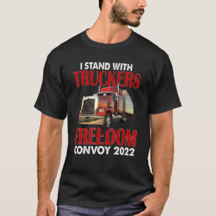 Trucker Support Ich stehe mit Truckers Freedom Con T-Shirt