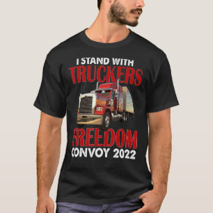 Trucker Support Ich stehe mit Truckers Freedom Con T-Shirt
