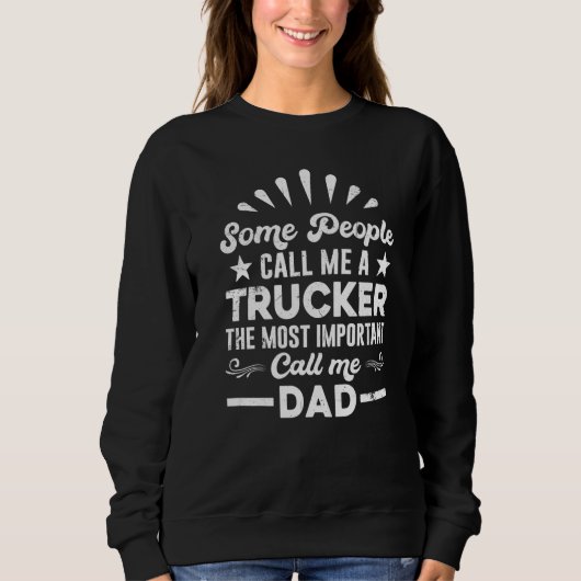 Trucker Truck Driver  People Call Me Dad Sweatshirt (Vorderseite)