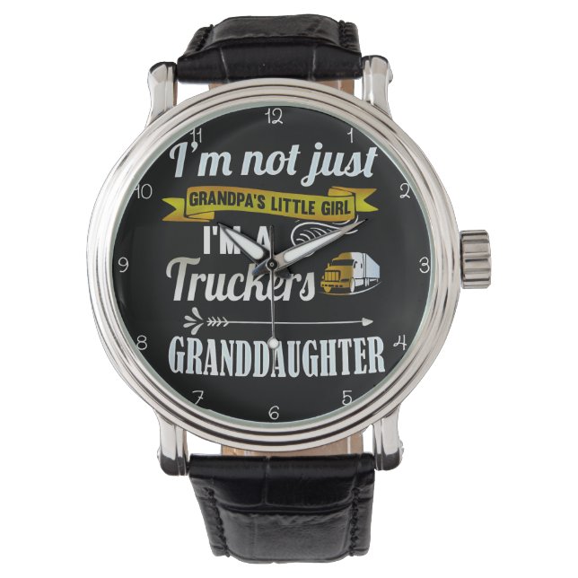 Trucker's Granddaughter: Not Just Grandpa's Girl Armbanduhr (Vorderseite)