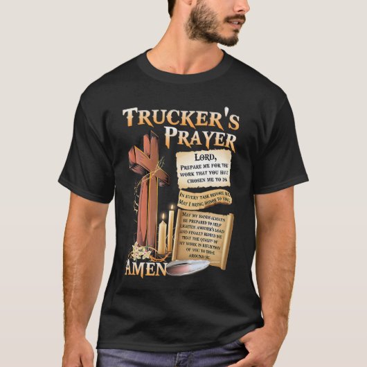 truckers prayer lord prepare me for the work that  T-Shirt (Vorderseite)