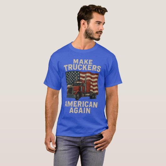 Truckers wieder amerikanisch machen T-Shirt (Vorne ganz)