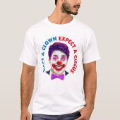 Trudeau Clowgesicht, wählen Sie einen Clown erwart T-Shirt (Vorderseite)