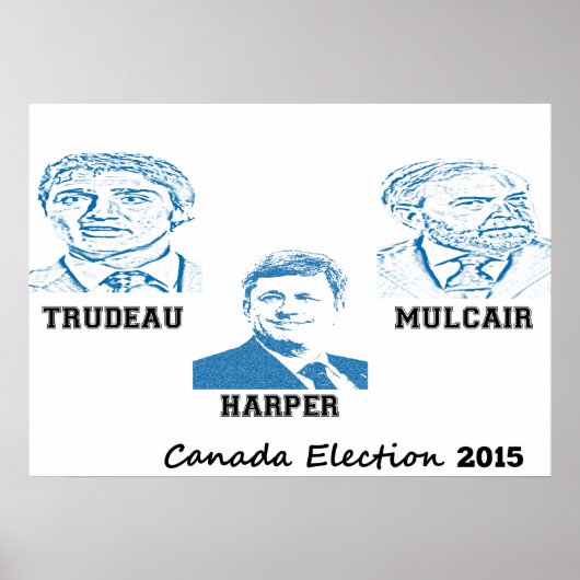 Trudeau Harper Mulcair, Kanada Wahl 2015 Poster (Vorne)