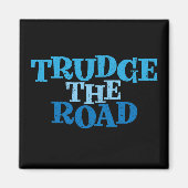 Trudge der Road-Erholung Slogan Magnet (Vorne)