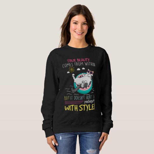 True Beauty Comes From Within But It Doesn't Hurt  Sweatshirt (Vorne ganz)