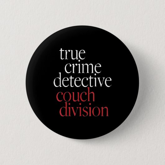 True Crime Detective Couch Di Button (Vorderseite)