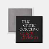 True Crime Detective Couch Di Fun Crime Fan Introv Magnet (Vorderseite/Rückseite)