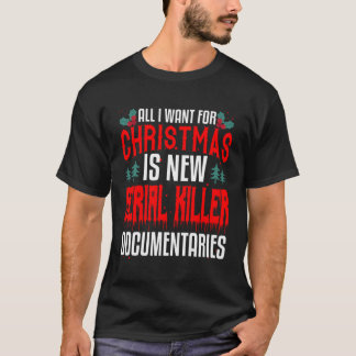 True Crime Fan Funny Weihnachtsgeschenk Alles, was T-Shirt