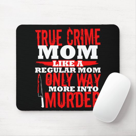 True Crime Fan Junkie Addict Funny Mama Geschenksh Mousepad (Mit Mouse)