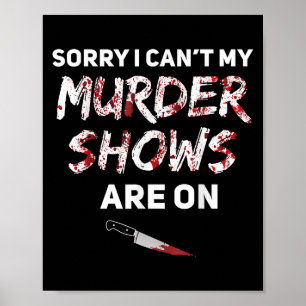 True-Crime-Fan Sorry, ich kann nicht, meine Mord-S Poster