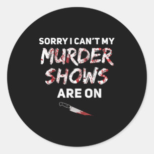 True-Crime-Fan Sorry, ich kann nicht, meine Mord-S Runder Aufkleber