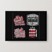 True Crime Fanatic Button (Vorderseite)