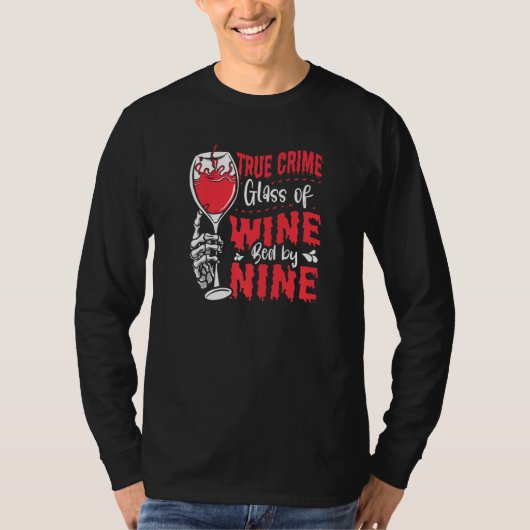 True Crime Glass Of Wine Bed By Nine True Crime T-Shirt (Vorderseite)
