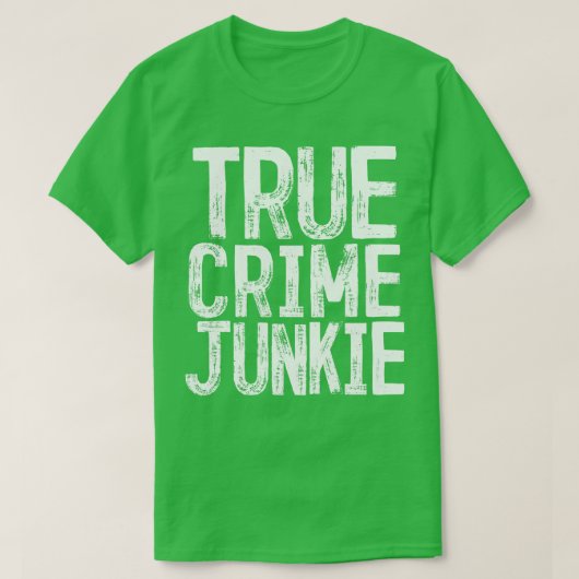 True Crime Junkie 1 T-Shirt (Design vorne)