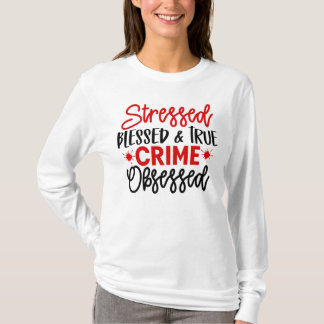 True Crime Junkie betonte gesegnete Murder Shows T-Shirt