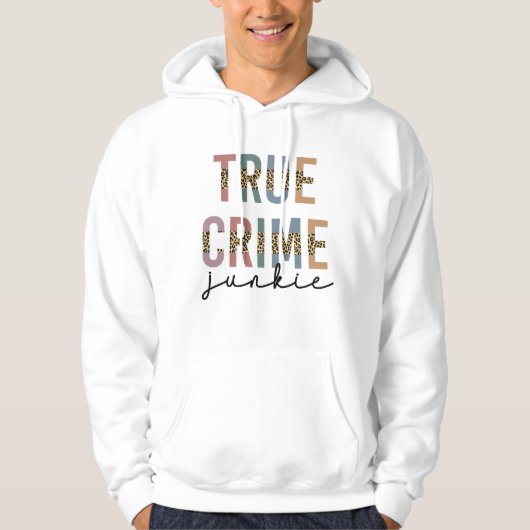 True Crime Junkie | Ermordete Kriminalitätsanzeige Hoodie (Vorderseite)