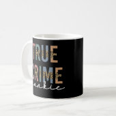 True Crime Junkie | Ermordete Kriminalitätsanzeige Kaffeetasse (Vorderseite Links)