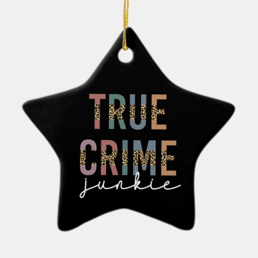True Crime Junkie | Ermordete Kriminalitätsanzeige Keramik Ornament (Vorne)