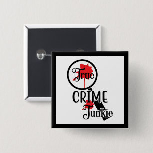 True Crime Junkie Knopf Button