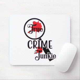 True Crime Junkie-Mauspad Mousepad