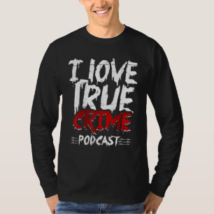 True Crime Junkie Serial Killer I Liebe Wahres Ver T-Shirt