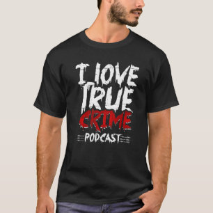 True Crime Junkie Serial Killer I Liebe Wahres Ver T-Shirt