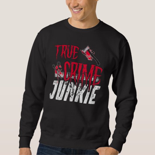 True Crime Junkie Sweatshirt (Vorderseite)