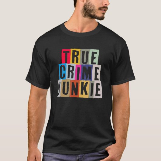 True Crime Junkie T-Shirt (Vorderseite)