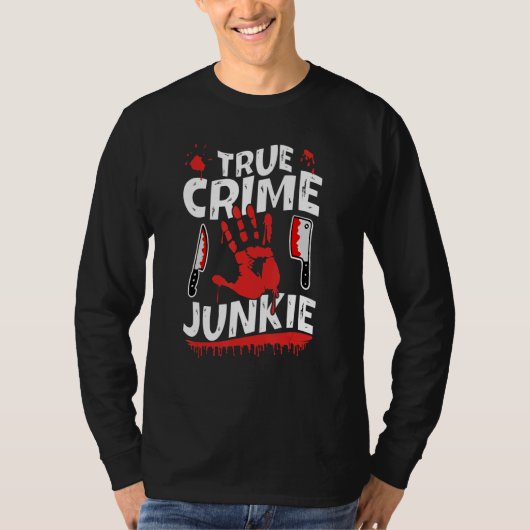 True Crime Junkie T-Shirt (Vorderseite)
