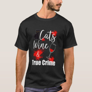 True-Crime-Katzenliebhaber-Wein T-Shirt