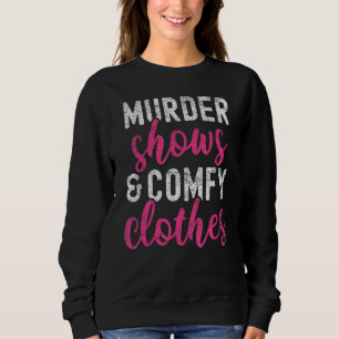 True Crime Murder Shows und Comfy Kleidung lustig Sweatshirt