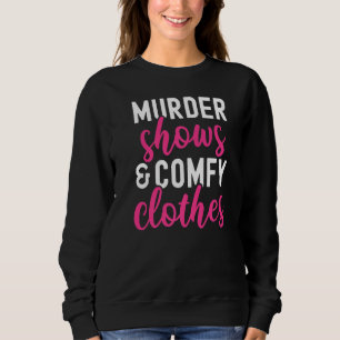 True Crime Murder Shows und Comfy Kleidung lustig Sweatshirt