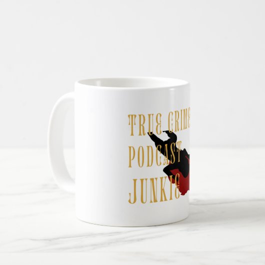 True Crime Podcast Junkie Kaffeetasse (Vorderseite Links)