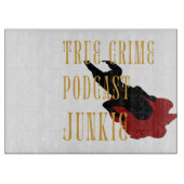 True Crime Podcast Junkie Schneidebrett (Vorderseite)